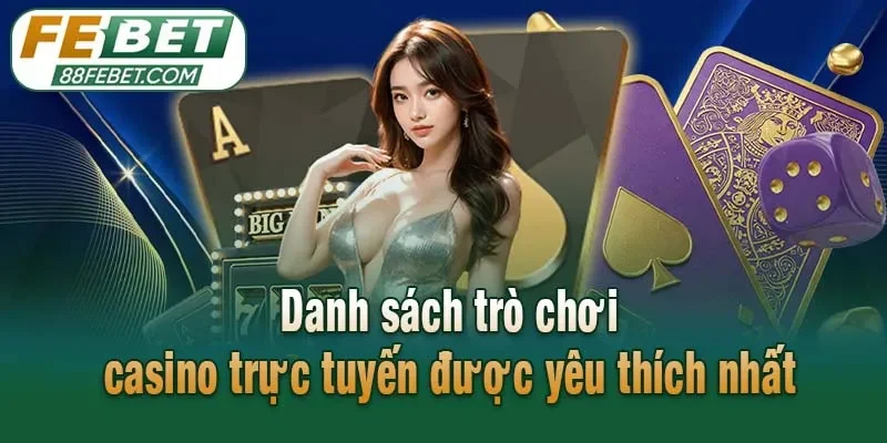 Danh sách trò chơi casino trực tuyến được yêu thích nhất