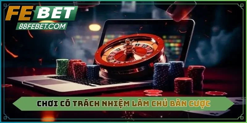 Vai trò của chơi có trách nhiệm trong hệ thống Febet