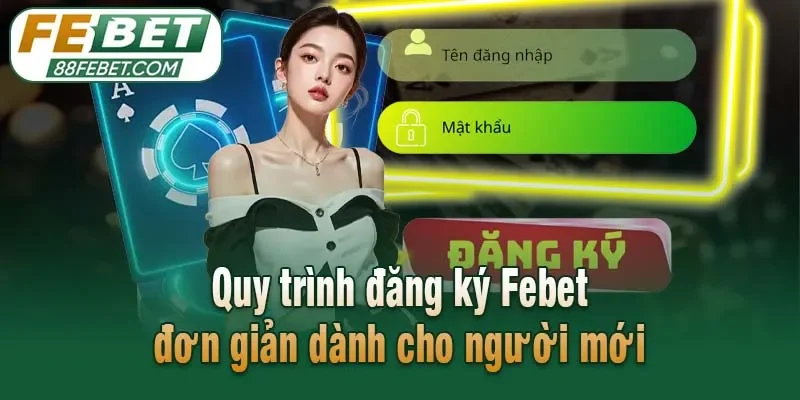 Quy trình đăng ký Febet đơn giản dành cho người mới