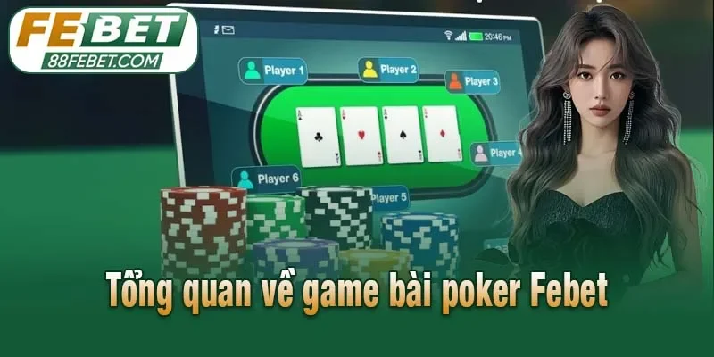 Tổng quan về game bài poker Febet