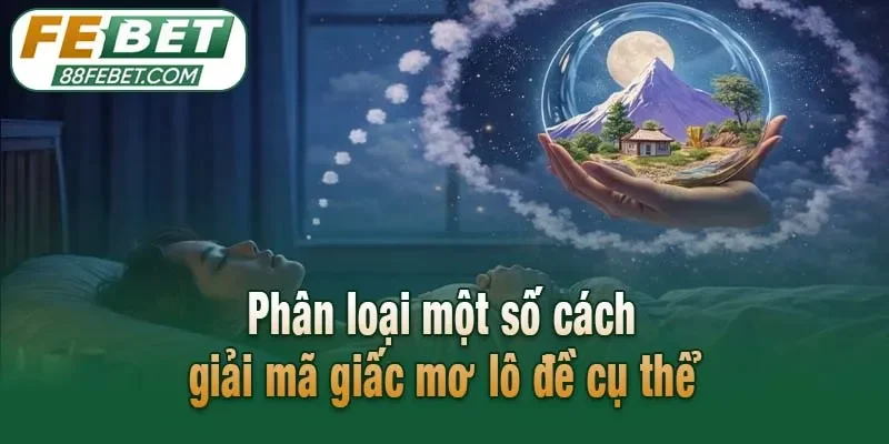Phân loại một số cách giải mã giấc mơ lô đề cụ thể