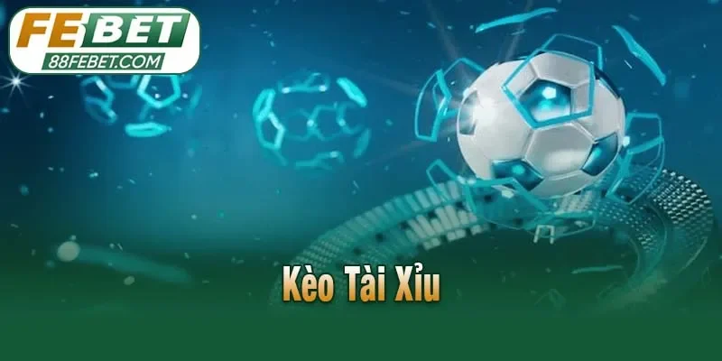 Kèo Tài Xỉu