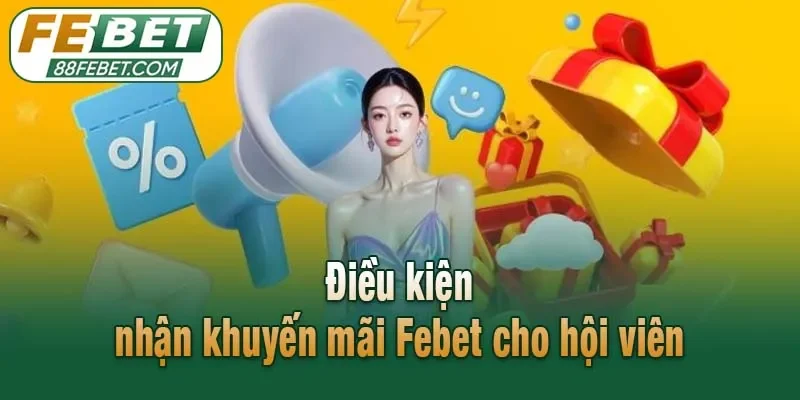Điều kiện nhận khuyến mãi Febet cho hội viên