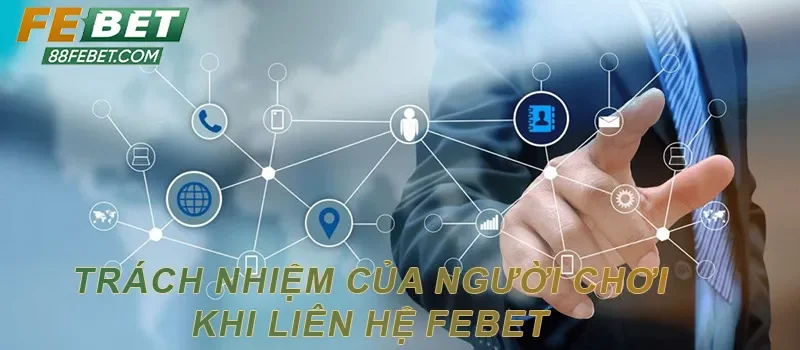 Trách nhiệm của người chơi khi liên hệ