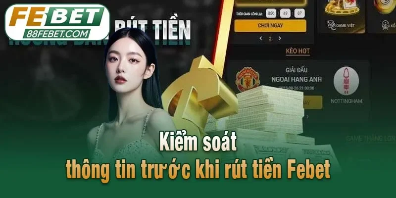 Kiểm soát thông tin trước khi rút tiền Febet
